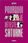 Pourquoi je d�teste Saturne - Pourquoi je d�teste Saturne