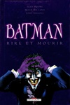 Batman - Rire et mourir - Batman - Rire et mourir