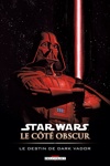 Star Wars - C�t� Obscur - Le destin de Dark Vador