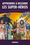 Apprendre � dessiner des super-h�ros - Les bases de la technique