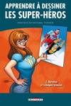 Apprendre � dessiner des super-h�ros - Narration et techniques avanc�es