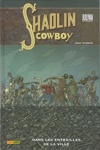 Shaolin Cowboy - Dans les entrailles de la ville