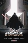 Star Wars - C�t� Obscur - Dark Vador - Mission fatale