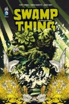 DC Renaissance - Swamp Thing - Tome 1 - De s�ve et de cendres