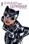 DC Signatures - Ed Brubaker Pr�sente Catwoman 1 - D'entre les ombres