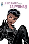 DC Signatures - Ed Brubaker Pr�sente Catwoman 2 - Dans les bas-fonds