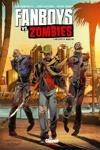 Fanboys vs Zombies - 2 - Un app�tit monstre