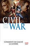 Marvel Deluxe - Civil War 6 - Comment j'ai gagn� la guerre