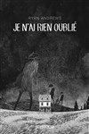 Je n'ai rien oubli� - Je n'ai rien oubli�