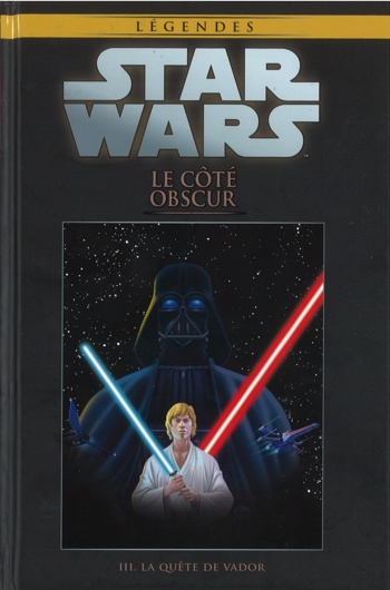 Star Wars - L�gendes - La collection - Tome 40 - Le C�t� Obscur  3 - La Qu�te de Vador