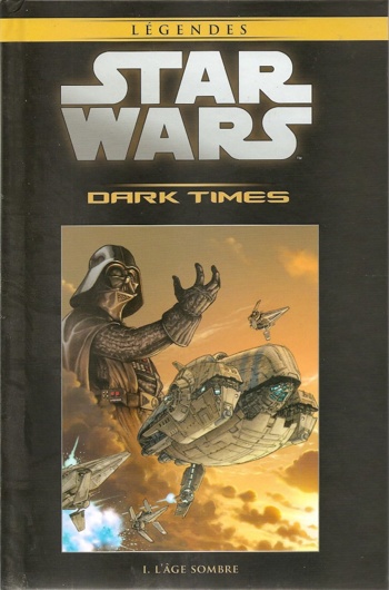 Star Wars - L�gendes - La collection - Tome 42 - Dark Times 1 - L'Age Sombre