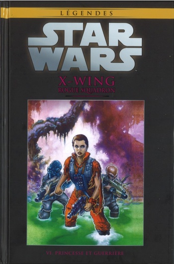 Star Wars - L�gendes - La collection - Tome 54 - X-Wing Rogue Escadron 6 - Princesse et Guerri�re