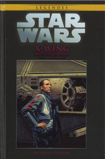 Star Wars - L�gendes - La collection - Tome 68 - X-Wing Rogue Escadron 8 - Fid�le � l'empire
