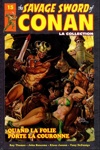 The Savage Sword of Conan - Tome 15 - Quand la folie porte la couronne