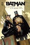 DC Deluxe - Batman � la vie � la mort