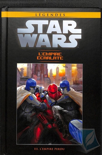Star Wars - L�gendes - La collection - Tome 100 - Star Wars L'Empire �carlate - Tome 3 - L'Empire perdu