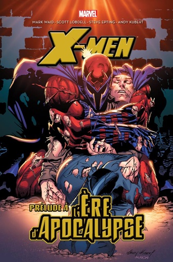 Best of Marvel - X-Men - Pr�lude � l'�re d'Apocalypse - Nouvelle Edition