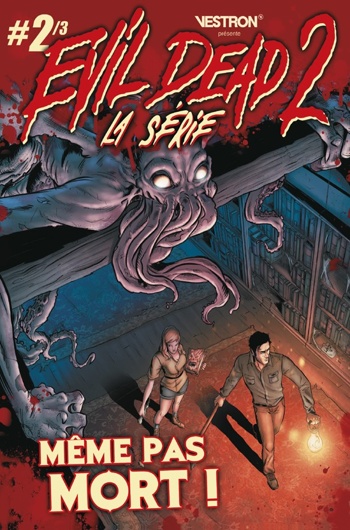 Evil dead 2 - La s�rie - Tome 2 -M�me pas mort !