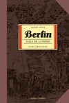 Berlin - Livre Troisi�me - Ville de lumi�re