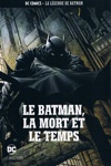 DC Comics - La l�gende de Batman - 45 - Le Batman, la mort et le temps