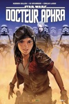 100% Star wars - Star Wars - Doctor Aphra - Tome 3