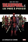 Marvel Deluxe - Deadpool et les pros � payer - Le cirque du crime