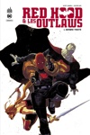 DC Rebirth - Red hood & the outlaws - Tome 1 - Sombre trinit�