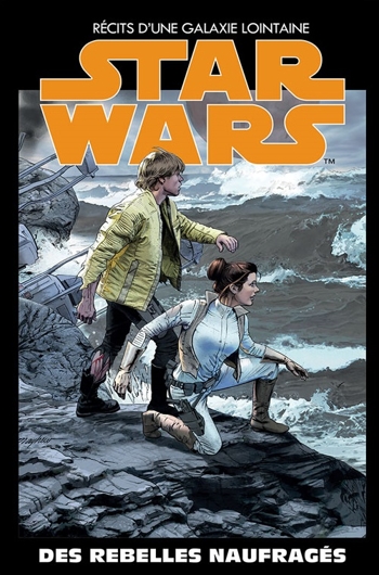 Star Wars - R�cit d'une galaxie lointaine - 30 - Des rebelles naufrag�s