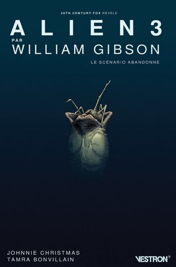 Le sc�nario abandonn� - Alien 3 par William Gibson