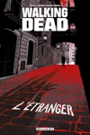 Walking Dead - 1 - L'Etranger