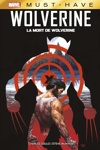 Must Have - Wolverine - La mort de Wolverine