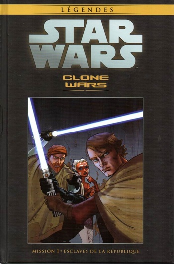Star Wars - L�gendes - La collection - Tome 137 - Clone Wars - Mission 1 : Esclaves de la R�publique