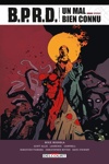 BPRD - Un Mal bien connu - Int�grale