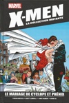 X-Men - La collection Mutante - Tome 15 - Mariage de Cyclope et Ph�nix