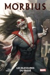 100% Marvel - Morbius : Les blessures du pass�