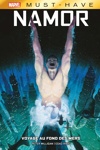 Must Have - Namor - Voyage au fond des mers