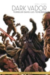 Star Wars - La l�gende de Dark Vador - Terreur dans les t�n�bres