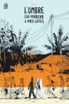 Urban Graphic - L'ombre qui marche � mes c�t�s