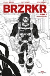 BRZRKR - Tome 1 - Version Noir et Blanc