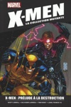 X-Men - La collection Mutante - Tome 76 - X men : pr�lude � la destruction