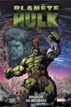 100% Marvel - Plan�te Hulk : Briseur de mondes