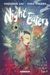 Night Eaters - Tome 1 - Elle d�vore la nuit