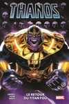 100% Marvel - Thanos - Le retour du titan fou