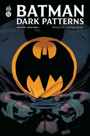 DC Deluxe - Batman Dark Patterns Affaire 1 : L'Homme Bless�