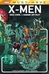 Must Have - X-Men : Dieu cr�, l'homme d�truit