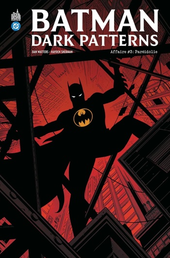 DC Deluxe - Batman Dark Patterns Affaire 3 : Par�idolie