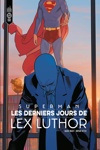 DC Black Label - Superman : Les Derniers Jours de Lex Luthor