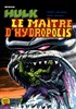 Hulk Gant n13
Le matre d'Hydropolis