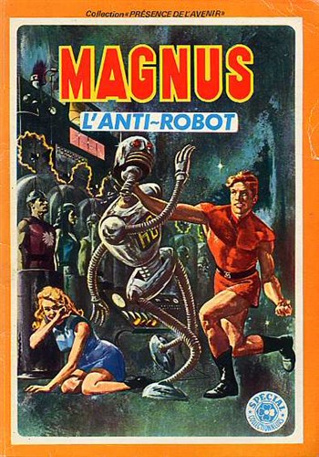 Collection Pr�sence de l'avenir n�24 - Magnus l'anti-robot 1