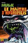 Hulk G�ant - Le ma�tre d'Hydropolis